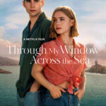 Through My Window : Across The Sea (2023) Hindi Dubbed {Dual Audio} | Netflix Movie Download | Filmyzilla | 400MB | 1GB | 2.2GB | 3.3GB