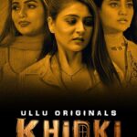 Download Khidki Part 2(2023) Ullu Original Webseries Hindi Free Download 720p[600MB] ~ Khatrimazaong.xyz