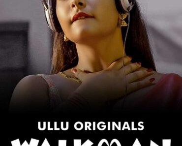 Download Walkman Part 01(2023) Ullu Original Webseries Hindi Free Download 720p[600MB] ~ Khatrimazaong.xyz